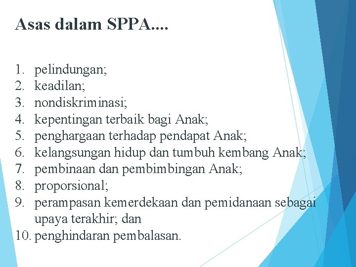 Asas dalam SPPA. . 1. 2. 3. 4. 5. 6. 7. 8. 9. pelindungan;