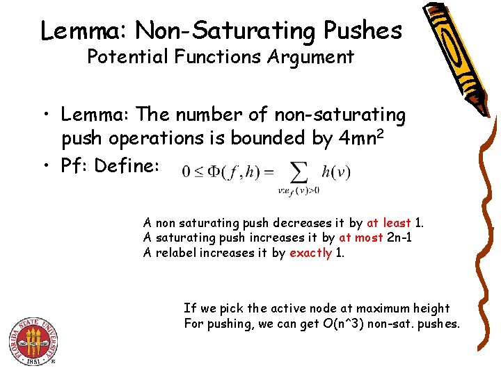 Lemma: Non-Saturating Pushes Potential Functions Argument • Lemma: The number of non-saturating push operations