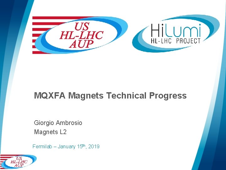 MQXFA Magnets Technical Progress Giorgio Ambrosio Magnets L 2 Fermilab – January 15 th,