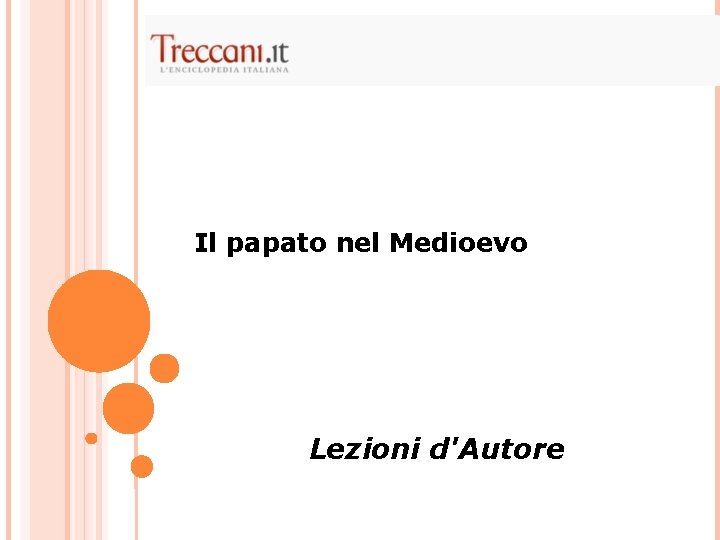 Il papato nel Medioevo Lezioni d'Autore 