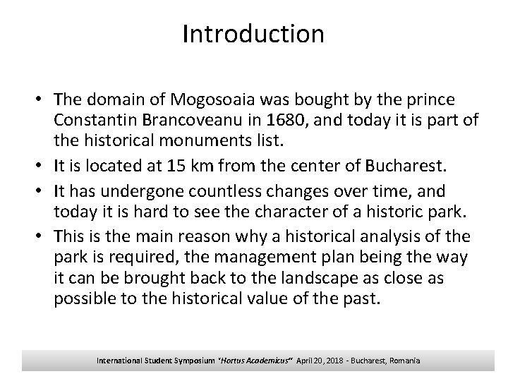 Introduction • The domain of Mogosoaia was bought by the prince Constantin Brancoveanu in