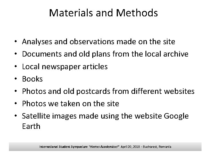 Materials and Methods • • Analyses and observations made on the site Documents and