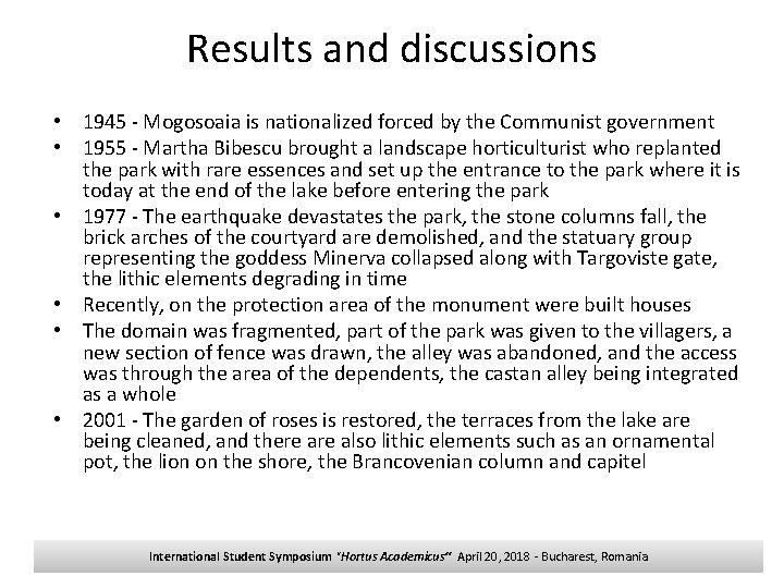 Results and discussions • 1945 - Mogosoaia is nationalized forced by the Communist government