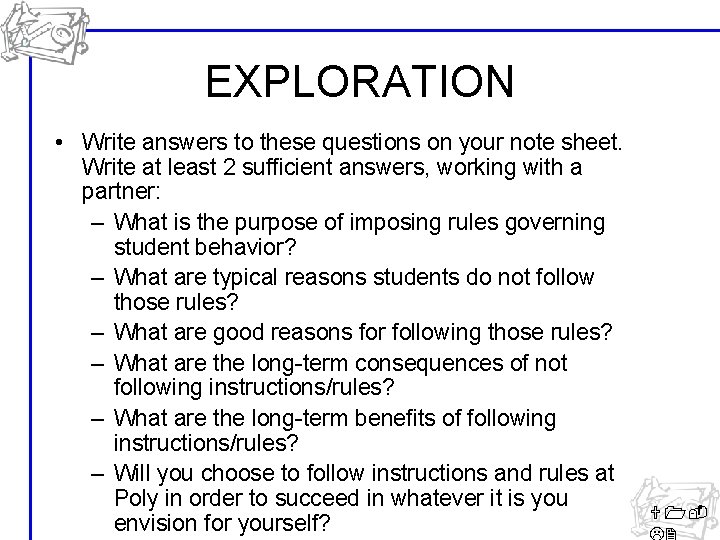 EXPLORATION • Write answers to these questions on your note sheet. Write at least