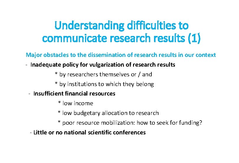 Understanding difficulties to communicate research results (1) Major obstacles to the dissemination of research