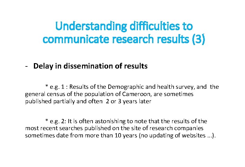 Understanding difficulties to communicate research results (3) - Delay in dissemination of results *