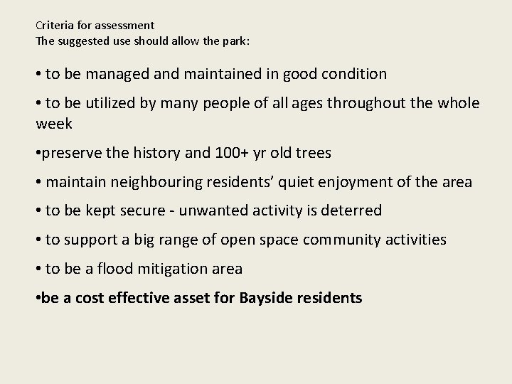 Criteria for assessment The suggested use should allow the park: • to be managed