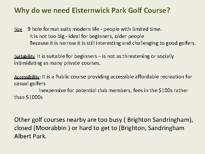 Why do we need Elsternwick Park Golf Course? Size 9 hole format suits modern