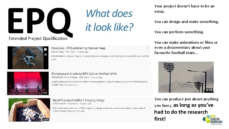 EPQ Extended Project Qualification What does it look like? Your project doesn’t have to