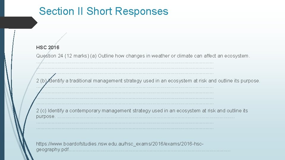 Section II Short Responses HSC 2016 Question 24 (12 marks) (a) Outline how changes Section II Short Responses HSC 2016 Question 24 (12 marks) (a) Outline how changes