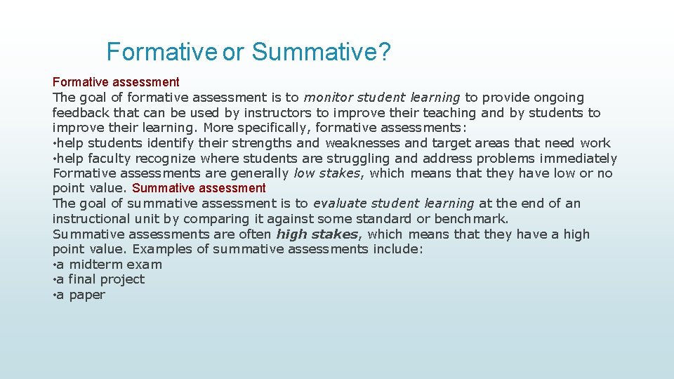 Formative or Summative? Formative assessment The goal of formative assessment is to monitor student Formative or Summative? Formative assessment The goal of formative assessment is to monitor student