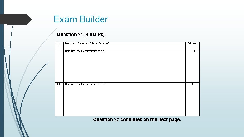 Exam Builder Question 21 (4 marks) (a) Insert stimulus material here if required Marks Exam Builder Question 21 (4 marks) (a) Insert stimulus material here if required Marks