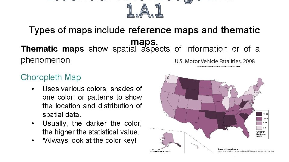 Essential Knowledge IMP 1. A. 1 Types of maps include reference maps and thematic