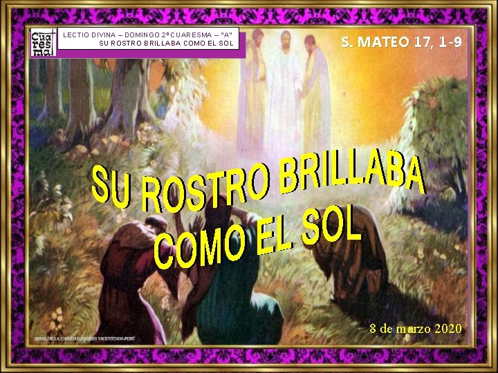 LECTIO DIVINA – DOMINGO 2º CUARESMA – “A” SU ROSTRO BRILLABA COMO EL SOL