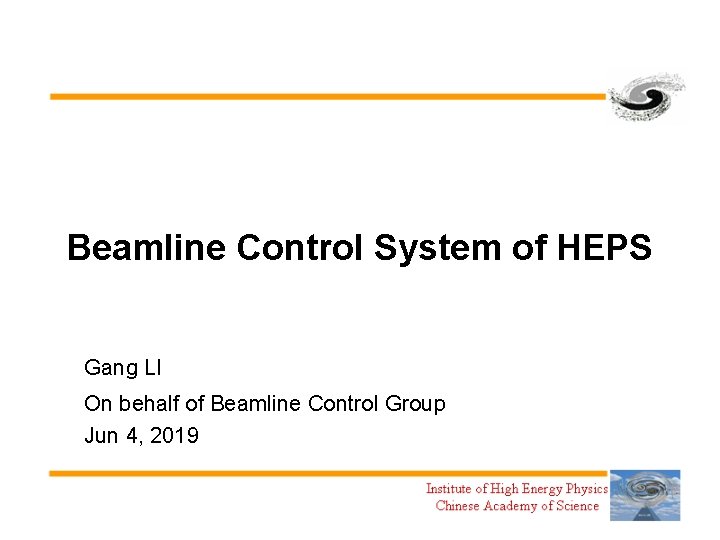 Beamline Control System of HEPS Gang LI On behalf of Beamline Control Group Jun