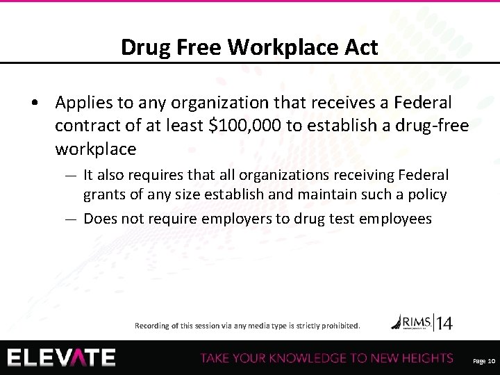 Drug Free Workplace Act • Applies to any organization that receives a Federal contract