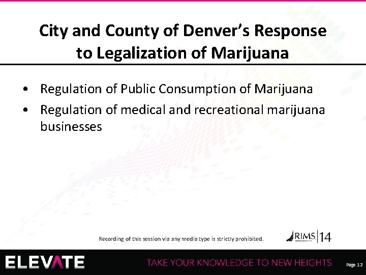 City and County of Denver’s Response to Legalization of Marijuana • Regulation of Public