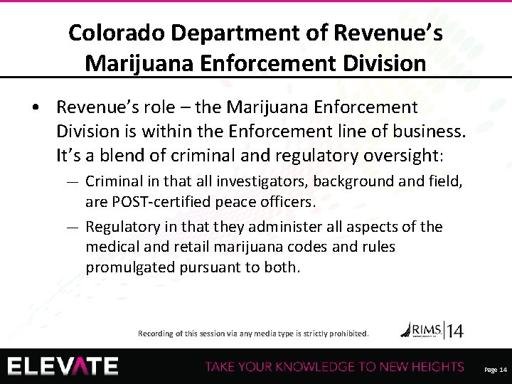 Colorado Department of Revenue’s Marijuana Enforcement Division • Revenue’s role – the Marijuana Enforcement