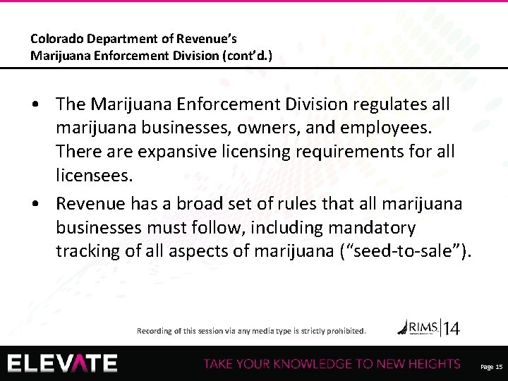 Colorado Department of Revenue’s Marijuana Enforcement Division (cont’d. ) • The Marijuana Enforcement Division