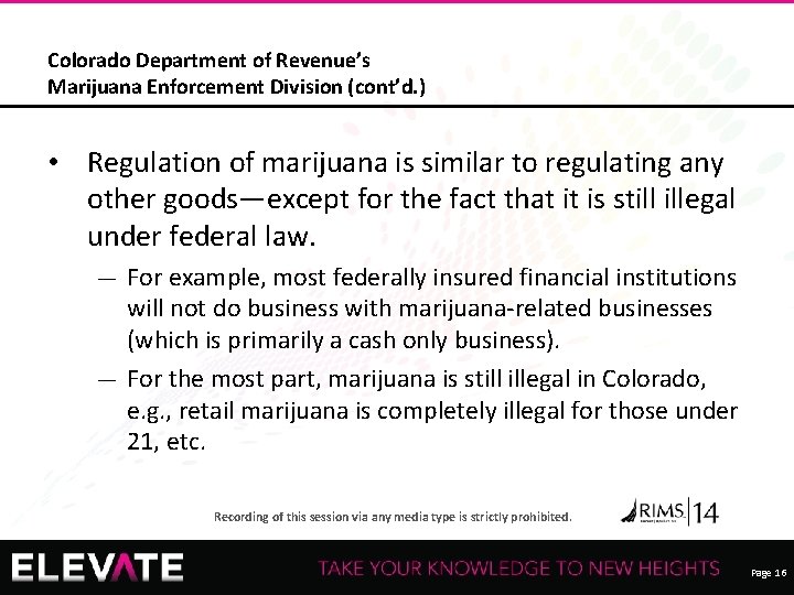 Colorado Department of Revenue’s Marijuana Enforcement Division (cont’d. ) • Regulation of marijuana is