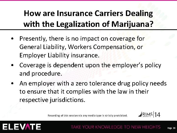 How are Insurance Carriers Dealing with the Legalization of Marijuana? • Presently, there is