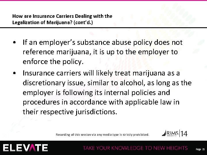 How are Insurance Carriers Dealing with the Legalization of Marijuana? (cont’d. ) • If