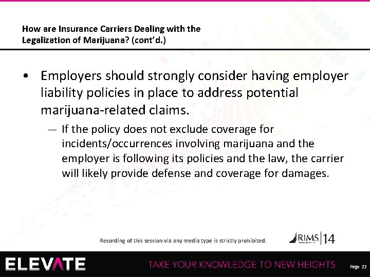 How are Insurance Carriers Dealing with the Legalization of Marijuana? (cont’d. ) • Employers