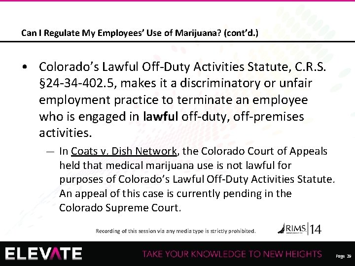 Can I Regulate My Employees’ Use of Marijuana? (cont’d. ) • Colorado’s Lawful Off-Duty