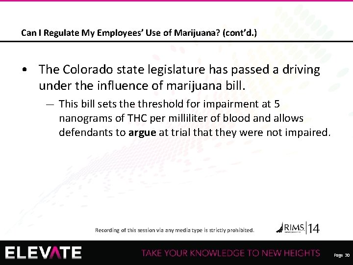 Can I Regulate My Employees’ Use of Marijuana? (cont’d. ) • The Colorado state
