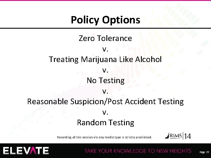 Policy Options Zero Tolerance v. Treating Marijuana Like Alcohol v. No Testing v. Reasonable