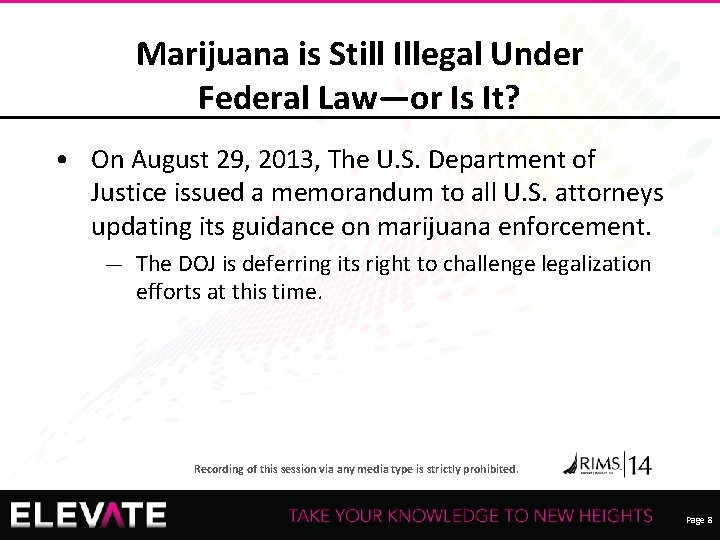 Marijuana is Still Illegal Under Federal Law—or Is It? • On August 29, 2013,