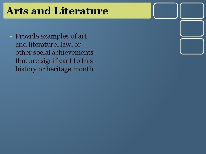 Arts and Literature • Provide examples of art and literature, law, or other social
