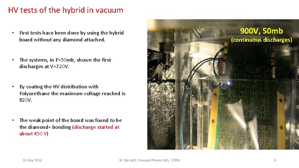 HV tests of the hybrid in vacuum • First tests have been done by