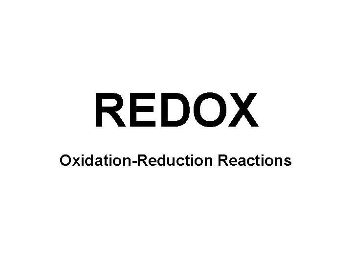 REDOX Oxidation-Reduction Reactions 
