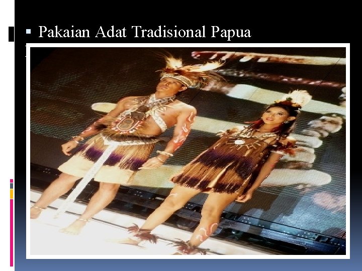  Pakaian Adat Tradisional Papua Pakaian adat Papua untuk pria dan wanita hampir sama