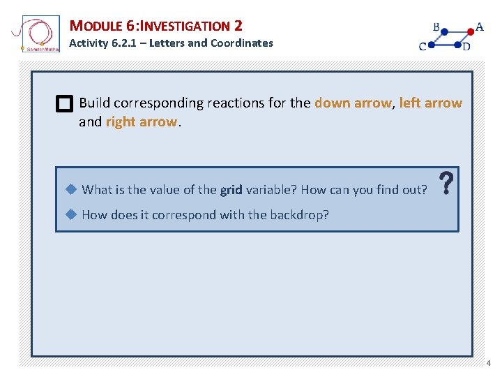 MODULE 6: INVESTIGATION 2 Activity 6. 2. 1 – Letters and Coordinates Build corresponding MODULE 6: INVESTIGATION 2 Activity 6. 2. 1 – Letters and Coordinates Build corresponding