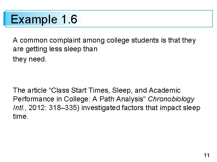 Example 1. 6 A common complaint among college students is that they are getting
