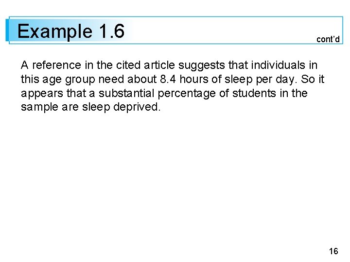 Example 1. 6 cont’d A reference in the cited article suggests that individuals in