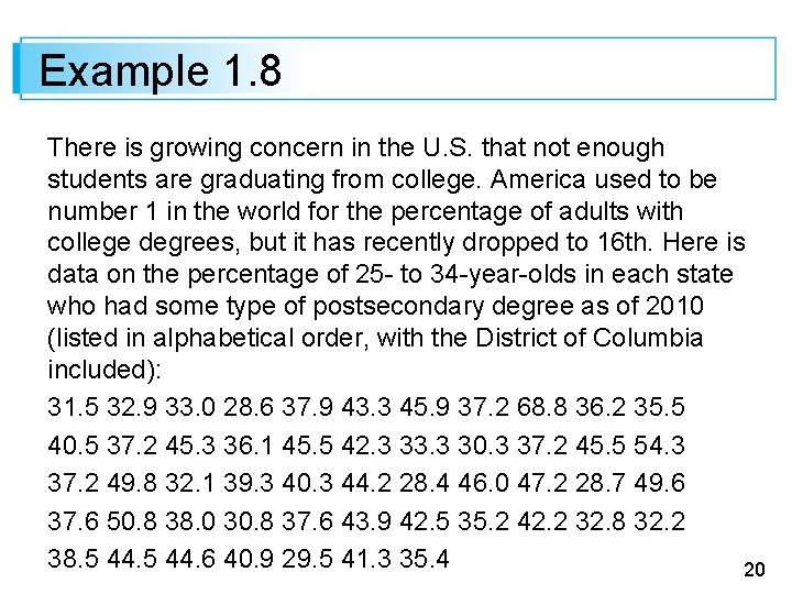 Example 1. 8 There is growing concern in the U. S. that not enough