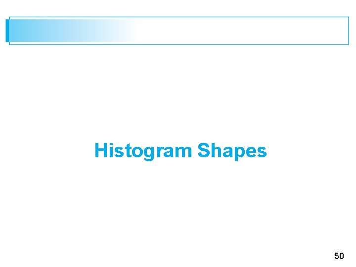 Histogram Shapes 50 