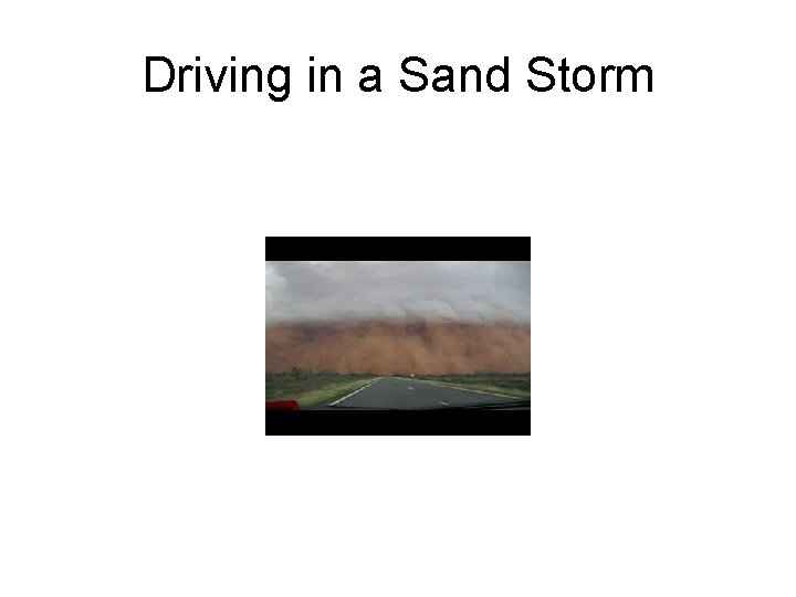 Driving in a Sand Storm 