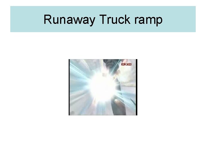 Runaway Truck ramp 