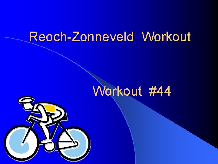 Reoch-Zonneveld Workout #44 