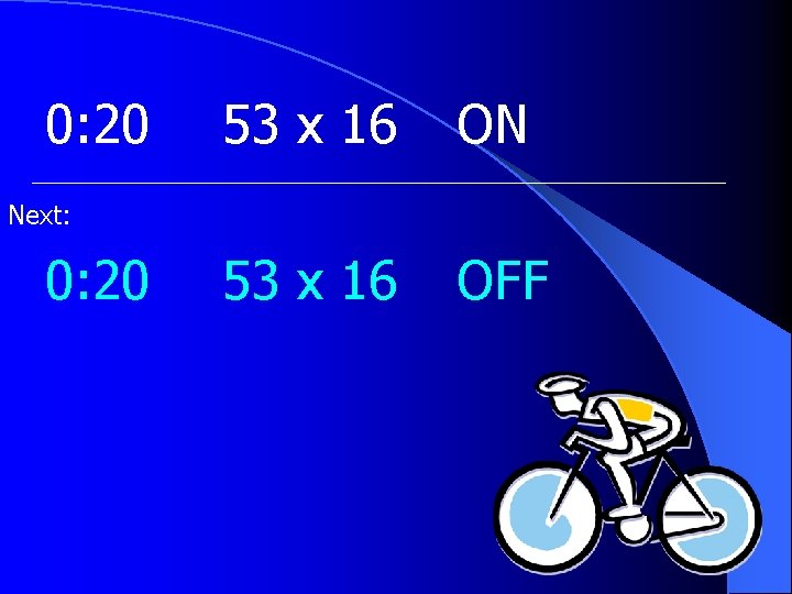 0: 20 53 x 16 ON 53 x 16 OFF Next: 0: 20 