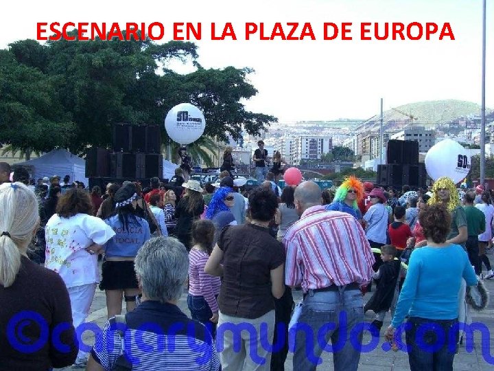 ESCENARIO EN LA PLAZA DE EUROPA 