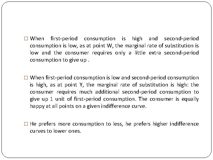 � When first-period consumption is high and second-period consumption is low, as at point
