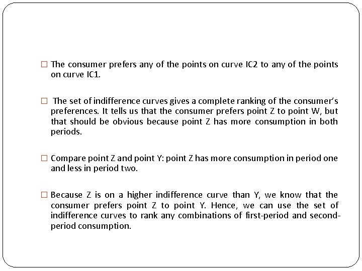 � The consumer prefers any of the points on curve IC 2 to any