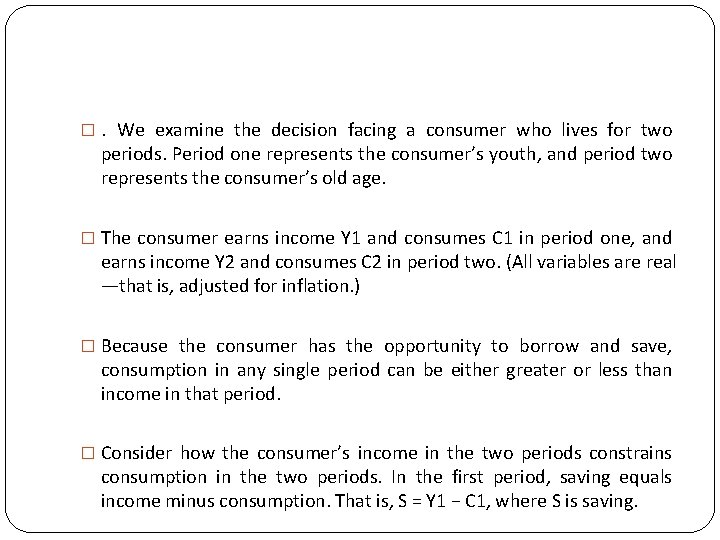 �. We examine the decision facing a consumer who lives for two periods. Period