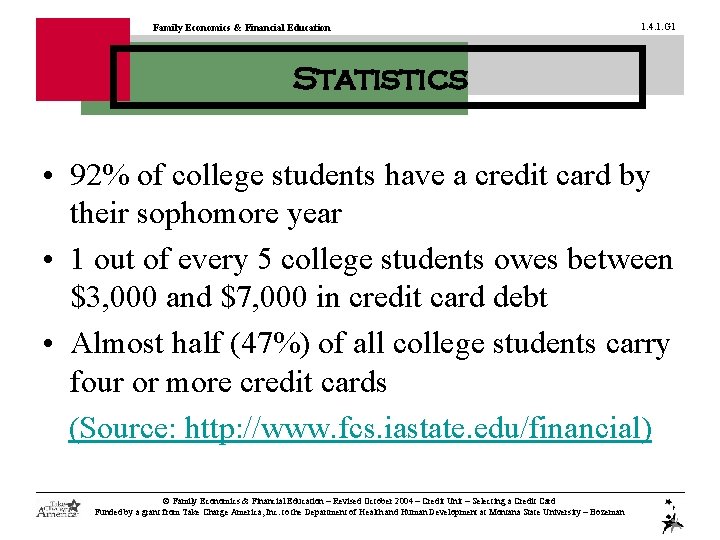 Family Economics & Financial Education 1. 4. 1. G 1 Statistics • 92% of