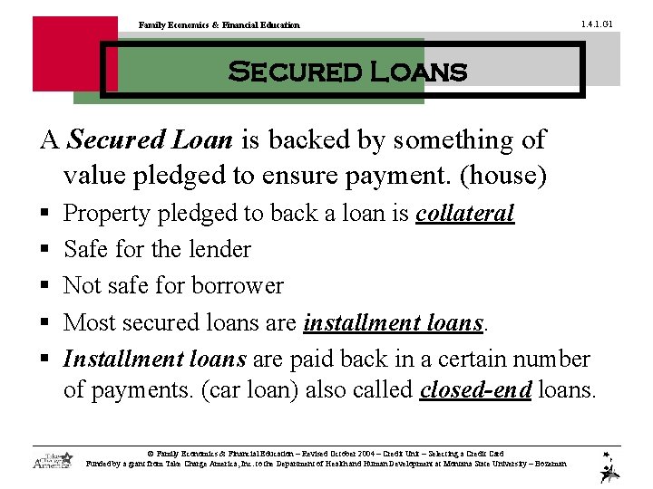 Family Economics & Financial Education 1. 4. 1. G 1 Secured Loans A Secured